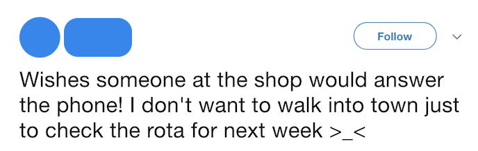 Screenshot of tweet reading "Wish someone would answer the phone! Don't want to walk into town just to check the rota."